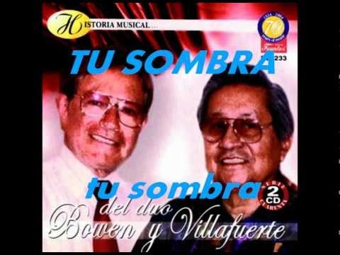 TU SOMBRA.- Bowen y Villafuerte