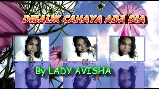 Download lagu LADY AVISHA~~~DIBALIK CAHAYA ADA DIA mp3 Download lagu LADY AVISHA~~~DIBALIK CAHAYA ADA DIA mp3