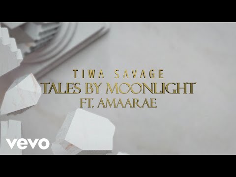 Tiwa Savage - Tales By Moonlight ft. Amaarae