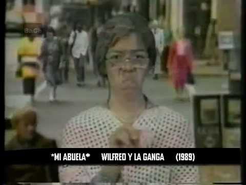 *MI ABUELA* - WILFRED Y LA GANGA - 1989 (REMASTERIZADO)