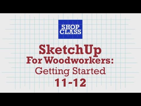 SketchUp for Woodworkers: Getting Started 11-12. Robert W.Lang