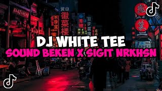 Download lagu DJ WHITE TEE SOUND BEKEN BY NRKHSN JEDAG JEDUG MENGKANE VIRAL TIKTOK mp3