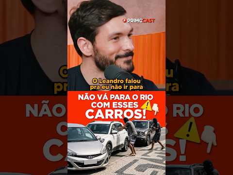 NUNCA VÁ COM ESSES CARROS PRO RIO
