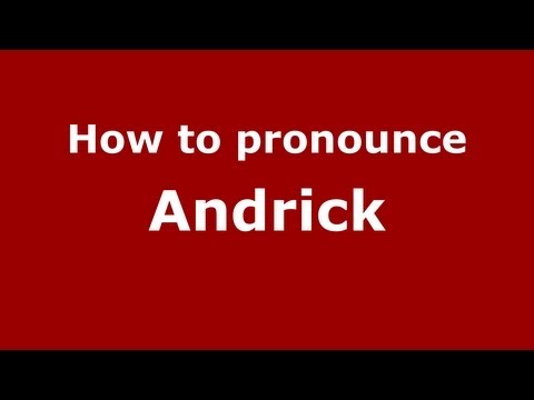 How to Pronounce Andrick - PronounceNames.com