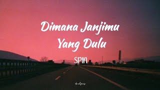 Download lagu SPIN - Dimana Janjimu Dulu (lirik) mp3