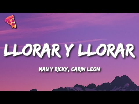 Mau y Ricky, Carin Leon - Llorar Y Llorar