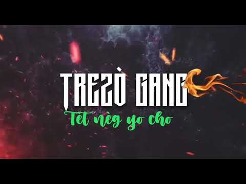 TREZÒ GANG - TÈT NÈG YO CHO
