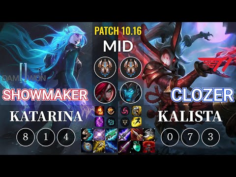 DWG ShowMaker Katarina vs T1 Clozer Kalista Mid - KR Patch 10.16