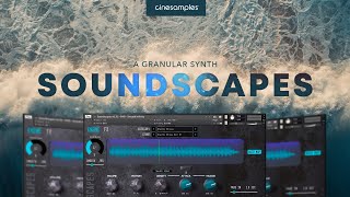 Video thumbnail for Cinesamples Soundscapes Granular Synth - OUT NOW by Cinesamples