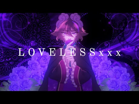 【Satanick】LOVELESS XXX 【Funamusea AMV】