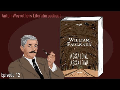 Dreifach destilliert | "Absalom, Absalom!" von William Faulkner