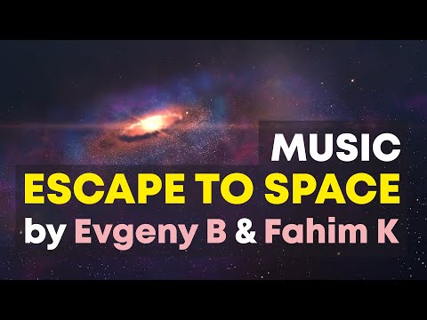Best Epic Music Ever "Escape to Space" by Evgeny B & Fahim K
