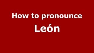 How to pronounce León