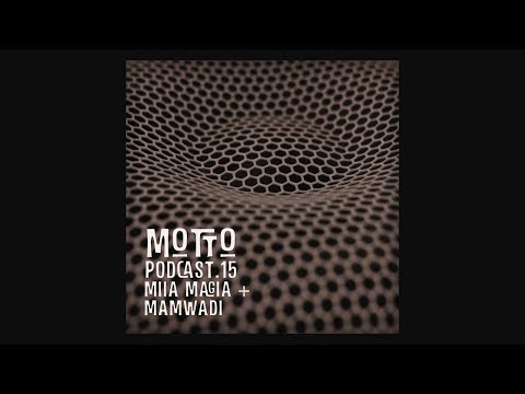 MOTTO Podcast 15 - Miia Magia + Mamwadi