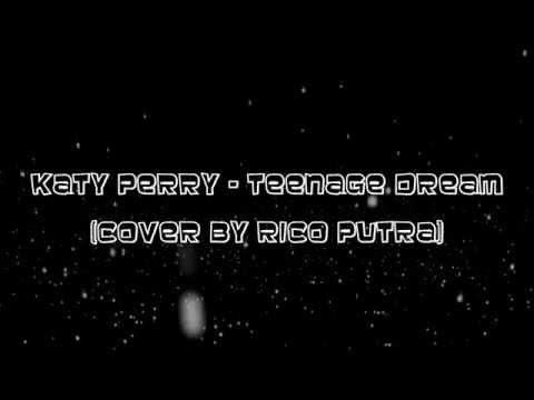 Katy Perry - Teenage Dream (Cover by Rico Putra)