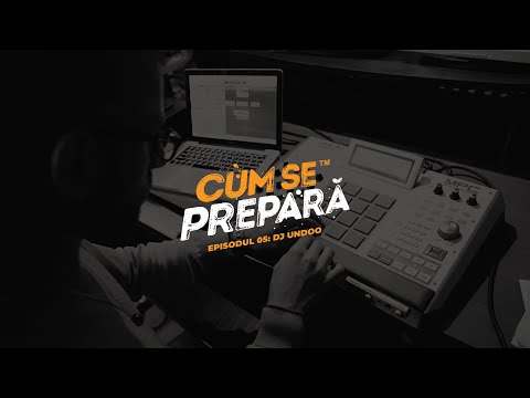 Cum se prepară cu DJ Undoo | S01E05