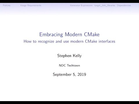 Embracing Modern CMake - Stephen Kelly