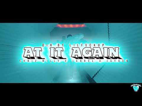“At It Again” Chriz Milly x Jayy808 x Jabrel (Official Music Video) || Dir. LilFvckup