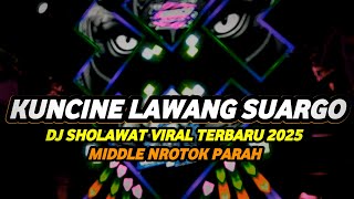 Download lagu DJ KUNCINE LAWANG SUARGO SHOLAWAT VIRAL 2025 FULL BASS NROTOK NULUP mp3