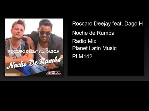 Roccaro Deejay feat. Dago H - Noche de Rumba (Radio Mix)