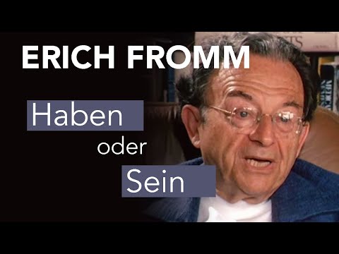 Erich Fromm: Having and Being