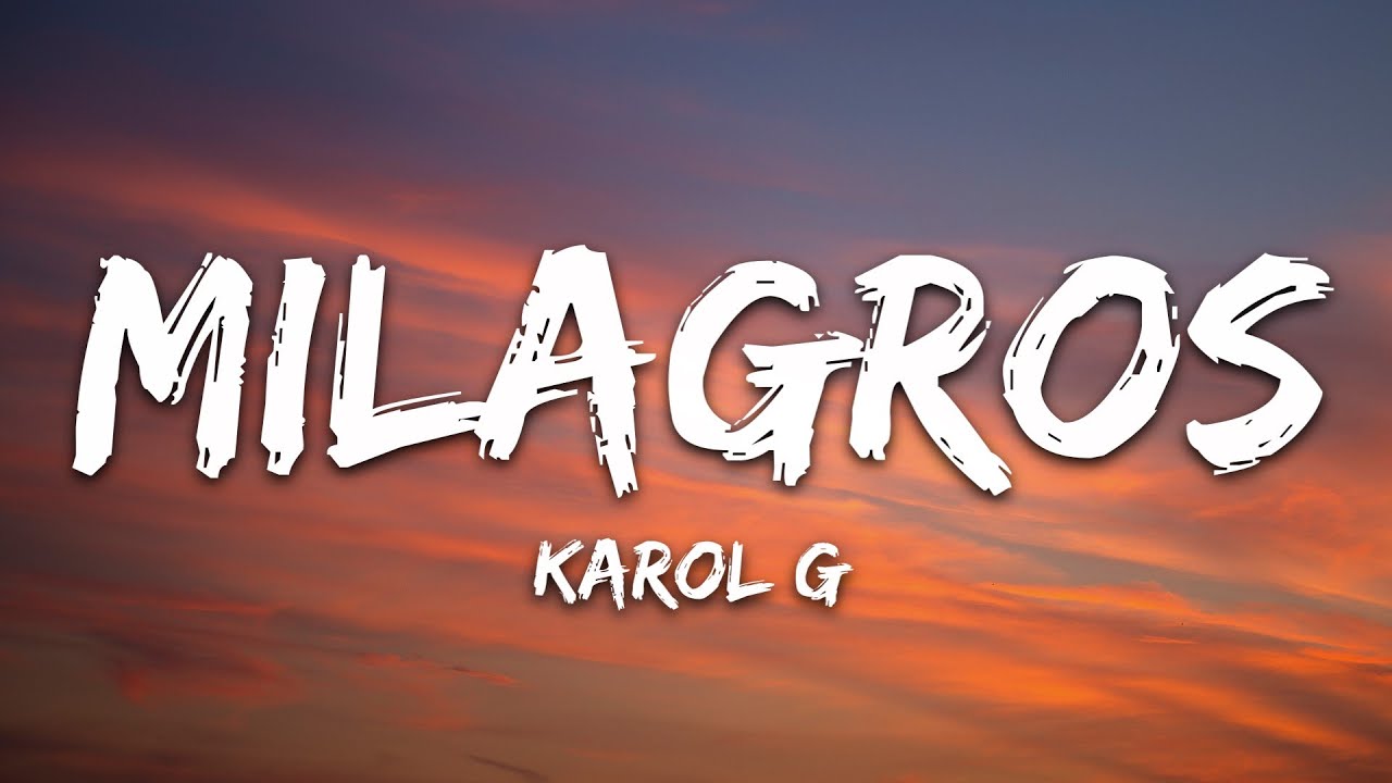 KAROL G - Milagros (Letra/Lyrics)