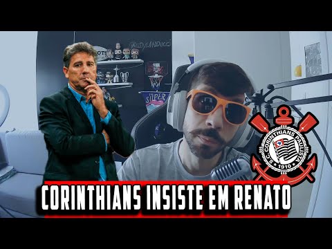 RENATO LIGA PARA O CORINTHIANS E PEDE PARA TIMÃO NÃO INSISTIR