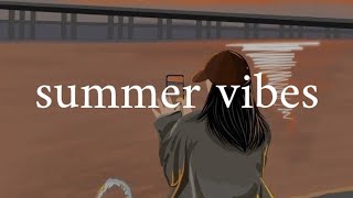 ~ summer vibes playlist ~