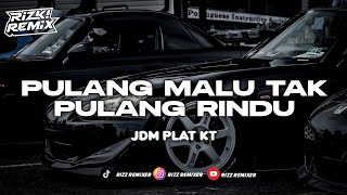 Download lagu DJ PULANG MALU TAK PULANG RINDU PLAT KT VIRAL TIKTOK TERBARU 2025 🎧 mp3