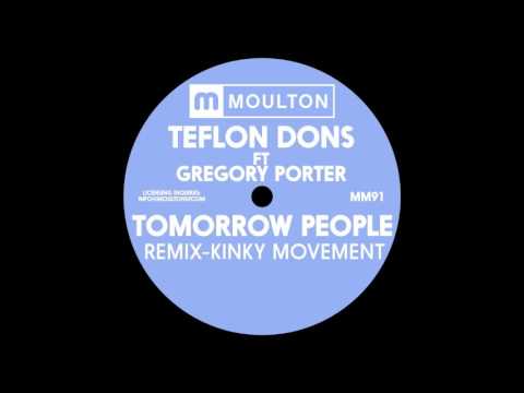 Teflon Dons ft Gregory Porter - Tomorrow People (Kinky Movement Remix)