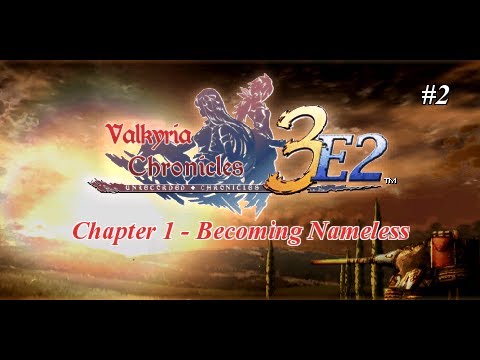 Valkyria Chronicles 3 E2 - Ch1 - #2 - Vasel War Round 2