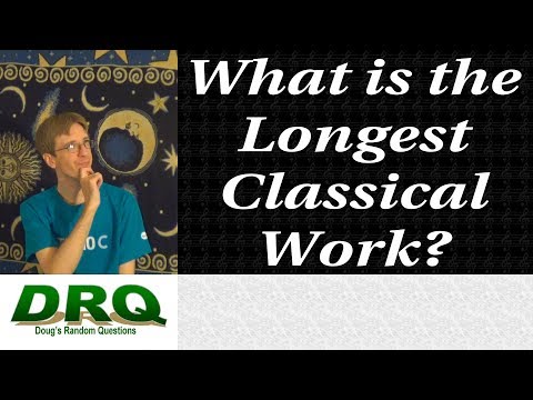 What is the Longest Classical Work?