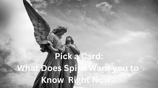 Quick Pick a Card: What Does Spirit Want you to know right now.