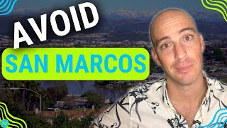 AVOID Moving to San Marcos California UNLESS You Can Handle These 4 Things!