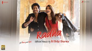 Radha - Official Remix by DJ Shilpi Sharma - Jab Harry Met Sejal | Shah Rukh Khan |Anushka | Pritam