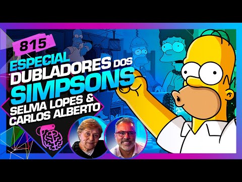 OS SIMPSONS: CARLOS ALBERTO (HOMER) E SELMA LOPES (MARGE)  - Inteligência Ltda. Podcast #815