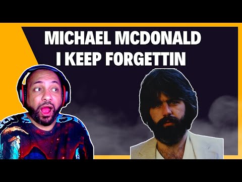 FIRST TIME REACTING TO | Michael McDonald - I Keep Forgettin'