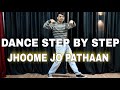 Jhoome Jo Pathaan Pathaan Step By Step Dance Tutorial