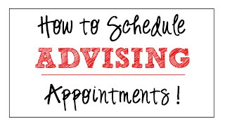 How to Schedule Advising Appointments