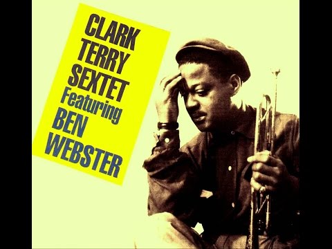 Clark Terry Sextet featuring Ben Webster - Antony And Cleopatra Theme