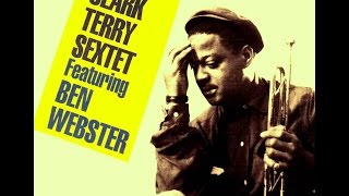 Clark Terry Sextet featuring Ben Webster - Antony And Cleopatra Theme