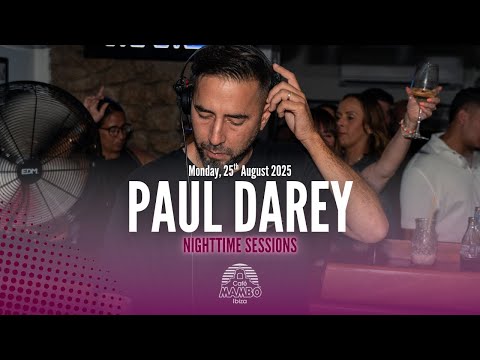 PAUL DAREY | NIGHT TIME  SESSIONS AT CAFÉ MAMBO IBIZA | MONDAY 25 AUGUST 2025