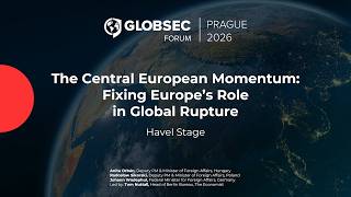 Havel stage | The Central European Momentum: Fixing Europe's Role in Global Rupture