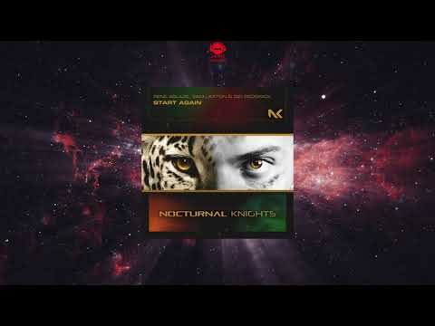 Rene Ablaze, Sam Laxton & Gid Sedgwick - Start Again (Extended Mix) [NOCTURNAL KNIGHTS MUSIC]
