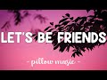 Let S Be Friends Carly Rae Jepsen Lyrics