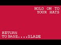 Slade - Hold On to Your Hats (Official Audio)