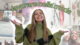 Lavorare nella MODA: consigli UTILI | Percorso di studio + Esperienze 