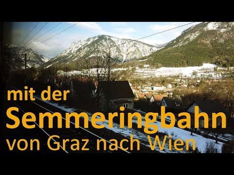 Mit der Semmeringbahn von Graz nach Wien
