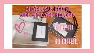 UNBOXING CHARLES & KEITH SIDE ZIP CARD HOLDER O ID HOLDER NA SUPER ELEGANT AT ANG GANDA!!!!