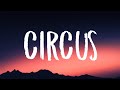 Britney Spears - Circus (Lyrics) 